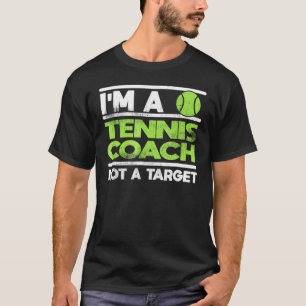 Im A Tennis Coach Tennis Instructor Idee T-Shirt