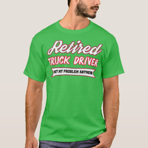 Im a Truck Driver Geschenke für LKWs T-Shirt