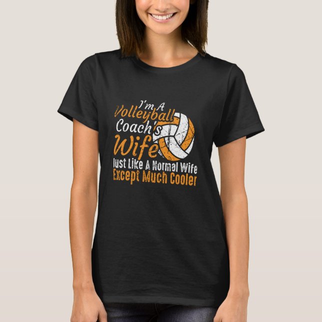 I'm A Volleyball Coach's Wife Volleyball Mother's  T-Shirt (Vorderseite)