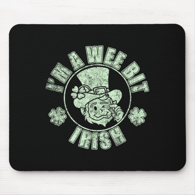 Im A Wee Bit Irish Funny St. Patricks Day Sayings  Mousepad (Vorne)