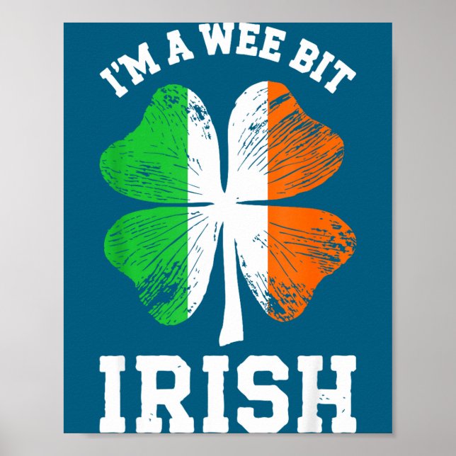 I'm A Wee Bit Irish Shirt Men Women Kids St Patric Poster (Vorne)