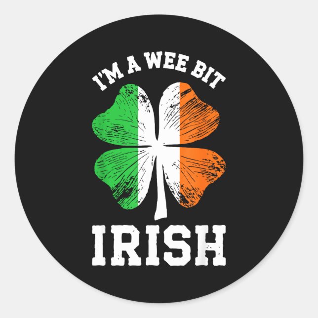 I'm A Wee Bit Irish Shirt Men Women Kids St Patric Runder Aufkleber (Vorderseite)