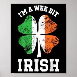 Im A Wee Bit Irish Shirt Men Women Kids St Patrick Poster