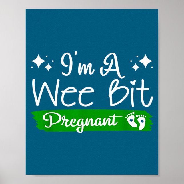 I'm A Wee Bit Pregnant Irish St Patricks Pregnancy Poster (Vorne)