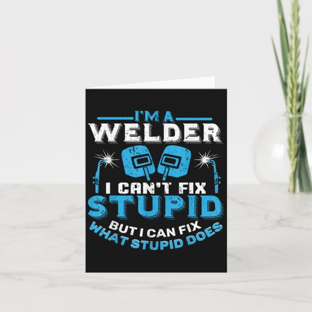 I'm A Welder I Can't Fix Stud Funny Welding Shirt  Karte (Vorderseite)
