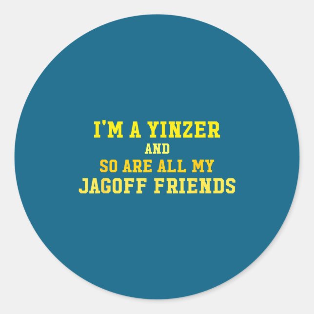 I'm A Yinzer And So Are All My Jagoff Friends Funn Runder Aufkleber (Vorderseite)
