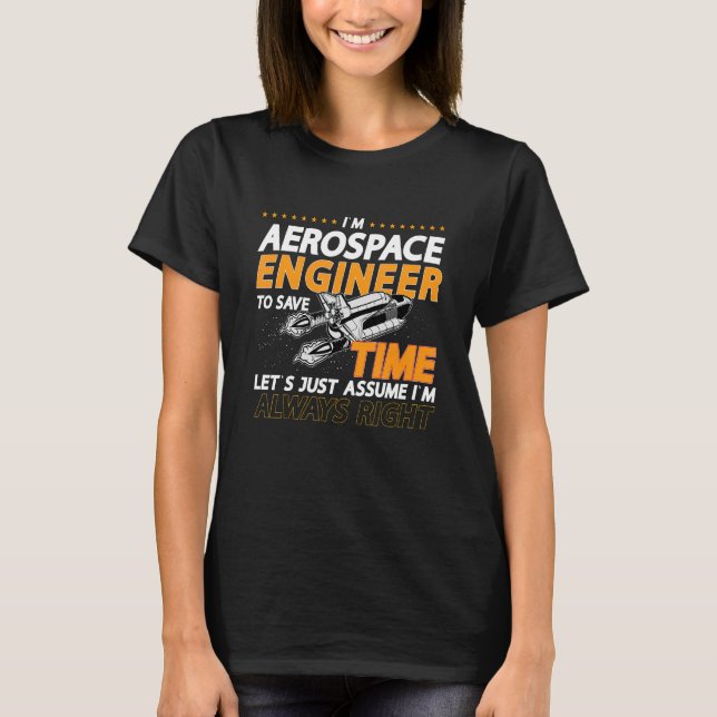 I'm Aerospace Engineer To Save Rocket Aerospace En T-Shirt (Vorderseite)