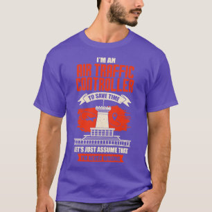 Im Air Traffic Controller T-Shirt