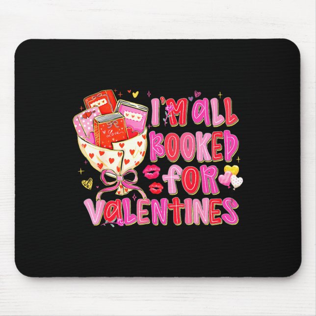 I'm All Booked For Valentines Day Book Lovers Teac Mousepad (Vorne)