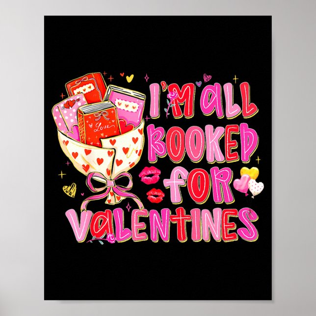 I'm All Booked For Valentines Day Book Lovers Teac Poster (Vorne)