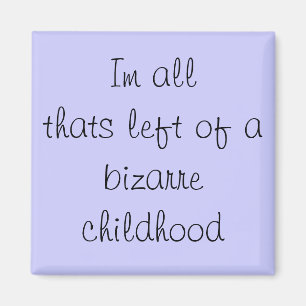 Im alles, das von einer seltsamen Kindheit Magnet