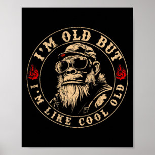 Im Alten, aber ich mag Coolen alten, sonnigen Affe Poster