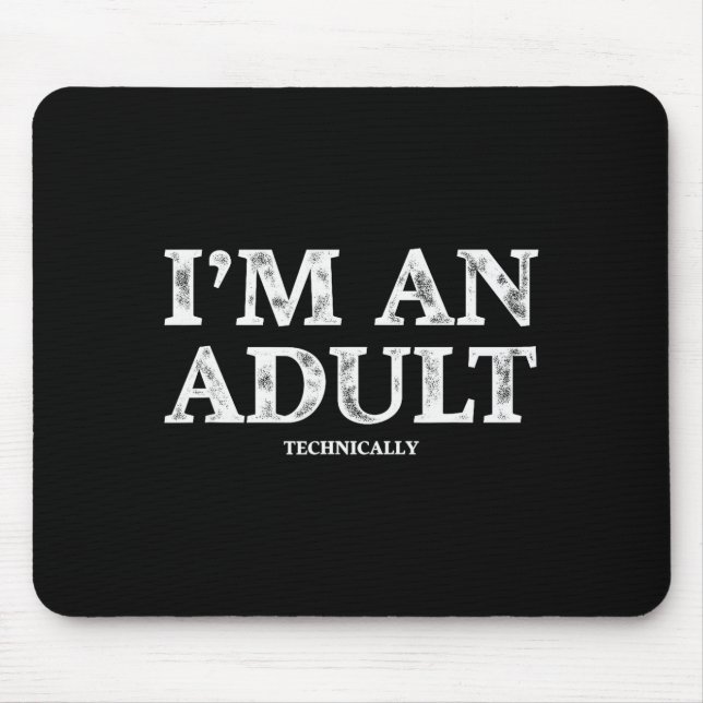 I'm An Adult Technically Funny 18th Birthday Gift  Mousepad (Vorne)