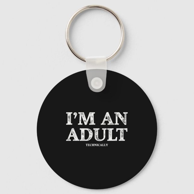 I'm An Adult Technically Funny 18th Birthday Gift  Schlüsselanhänger (Vorderseite)