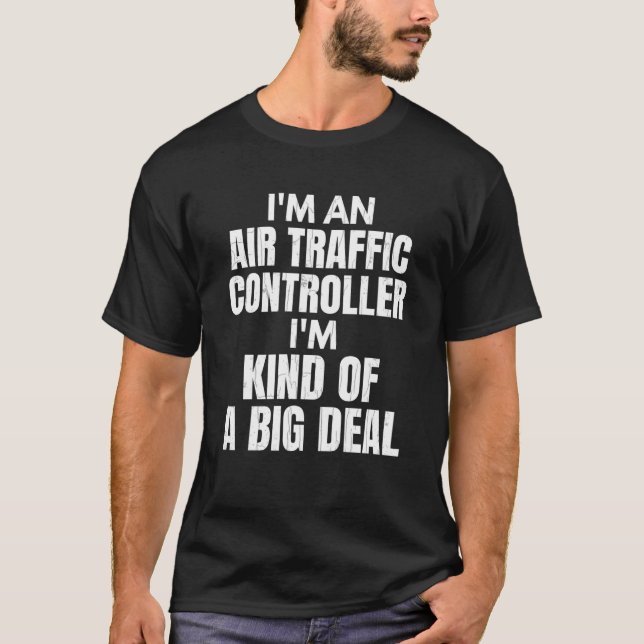 I'm An Air Traffic Controller Aviation Airplane Gr T-Shirt (Vorderseite)