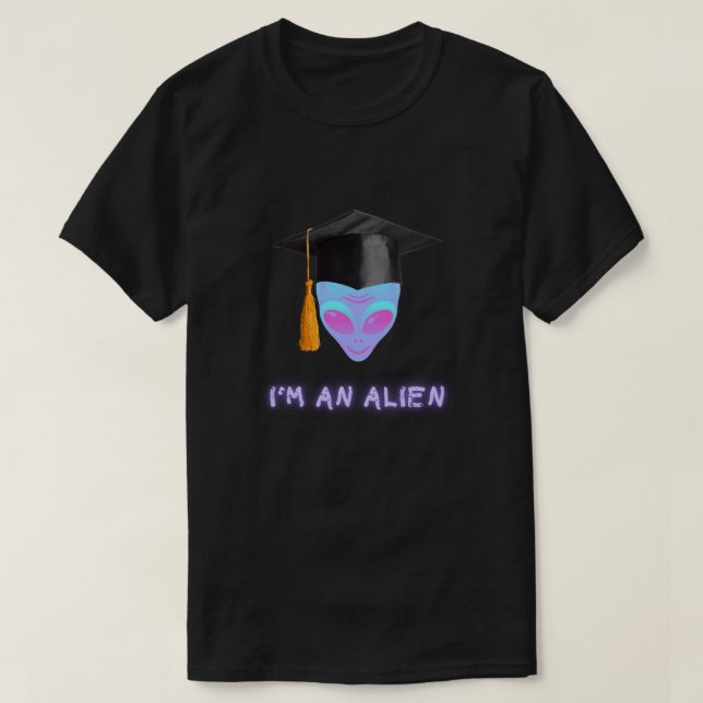 'I'M AN ALIEN Tshirt - Graduation (Design vorne)