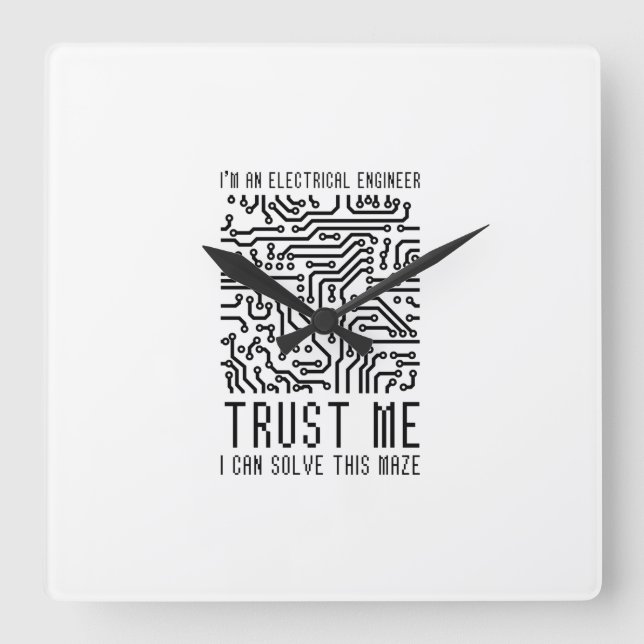 I'M AN ELECTRICAL ENGINEER QUADRATISCHE WANDUHR (Vorderseite)