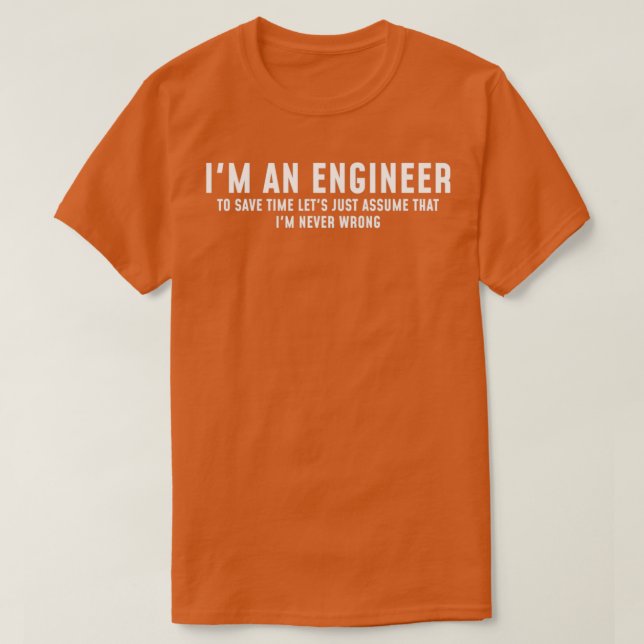 Im An Engineer Funny Engineering Joke T-Shirt (Design vorne)