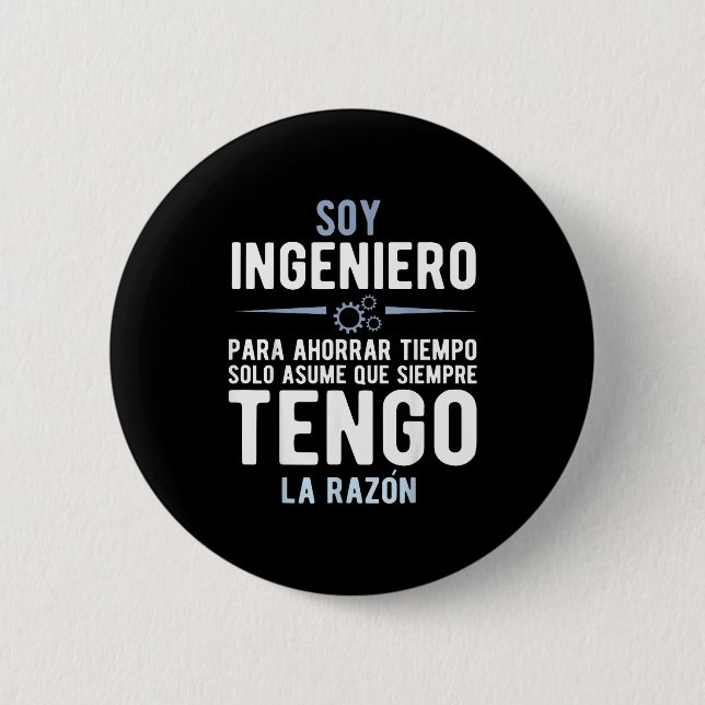 I'm An Engineer I'm Always Right In Spanish Funny  Button (Vorderseite)