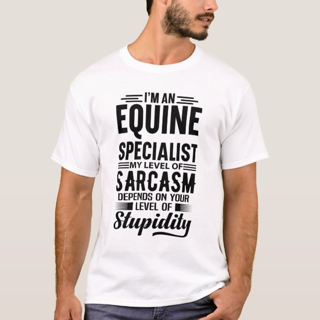I'm An Equine Specialist T-Shirt (Vorderseite)