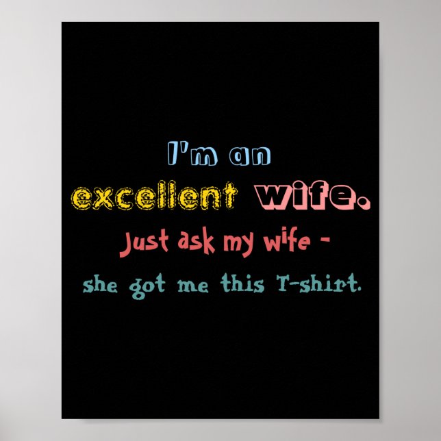 Im An Excellent Wife Just Ask My Wife  Poster (Vorne)