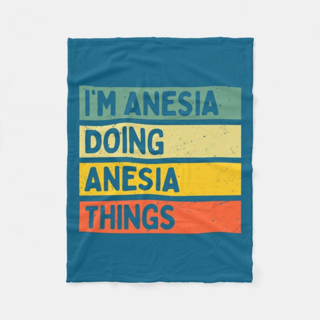 I'm Anesia Doing Anesia Things Funny D Quote Premi Fleecedecke (Vorderseite)