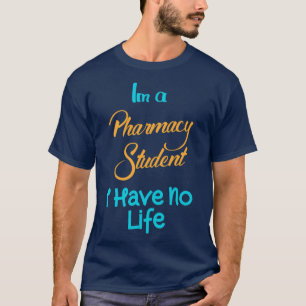 im Apotheker studentin ich habe kein leben 42 T-Shirt