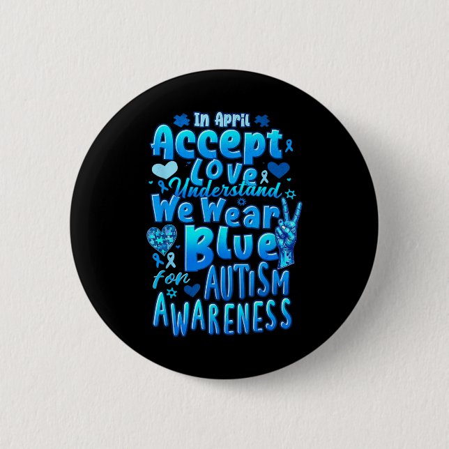 Im April Accept Liebe Wir tragen Blau Autismus-Bew Button (Vorderseite)