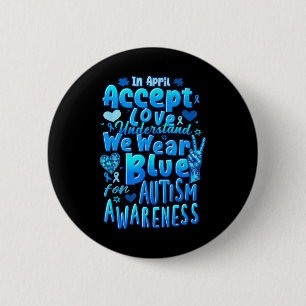 Im April akzeptieren wir Liebe tragen blaues Autis Button