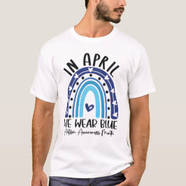 Im April blauen wir, Autismus Bewusstsein Monat T-Shirt
