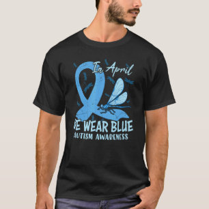 Im April trage ich Blau Libelle Autismus-Bewusstse T-Shirt