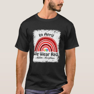 Im April Tragen Sie Rot Akzeptanz Regenbogen Autis T-Shirt