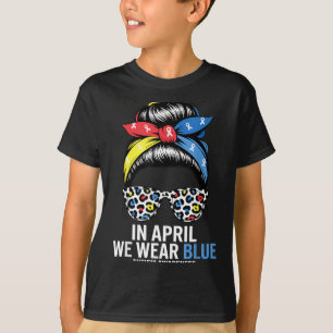 Im April tragen wir Blau Autismus-Bewusstseinsmona T-Shirt