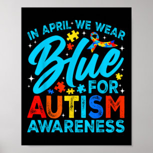 Im April tragen wir Blau für Autismus Aufklärung M Poster