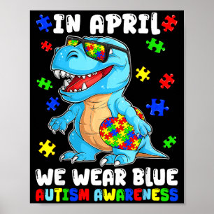 Im April tragen wir blau t rex Autismus-Bewusstsei Poster