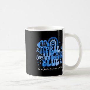Im April tragen wir Blaue Autismus Bewusstsein Män Kaffeetasse