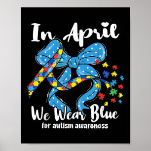 Im April tragen wir Blaue Autismus Bewusstsein Män Poster