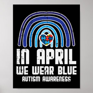 Im April tragen wir blauen Regenbogen Herz Autismu Poster
