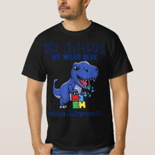 Im April tragen wir Blauer Autismus Bewusstsein Mo T-Shirt