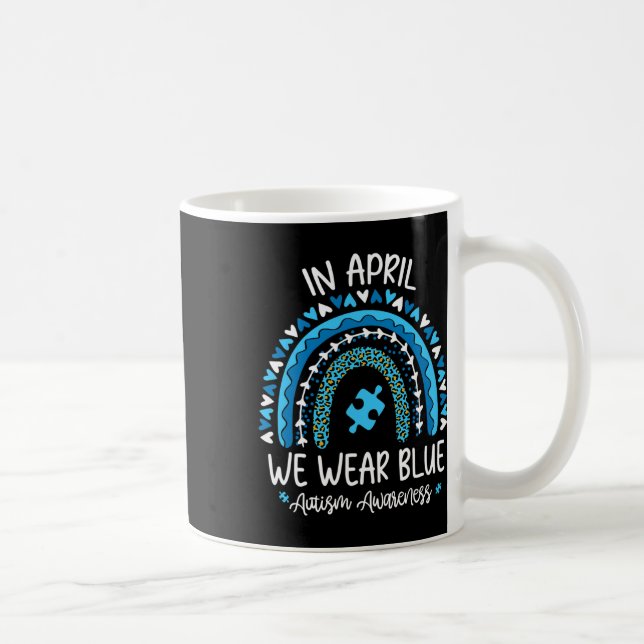 Im April tragen wir Blauer Regenbogen Autismus Bew Kaffeetasse (Rechts)