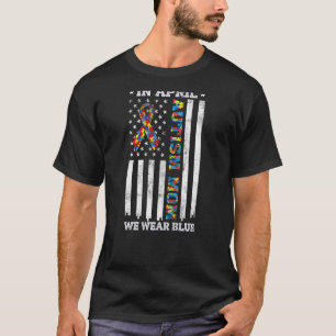 Im April tragen wir blaues Autism Mom Puzzle Stück T-Shirt