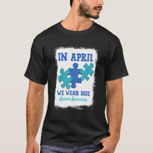 Im April tragen wir blaues Puzzle Autismus Blau Au T-Shirt