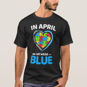 Im April tragen wir blaues Puzzle-Herz Autismus-Be T-Shirt