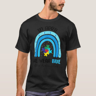 Im April tragen wir blaues Puzzle Regenbogen Autis T-Shirt