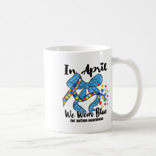 Im April tragen wir Blue for Autismus Awareness Co Kaffeetasse