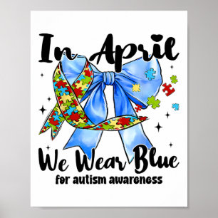 Im April tragen wir Blue for Autismus Awareness Co Poster