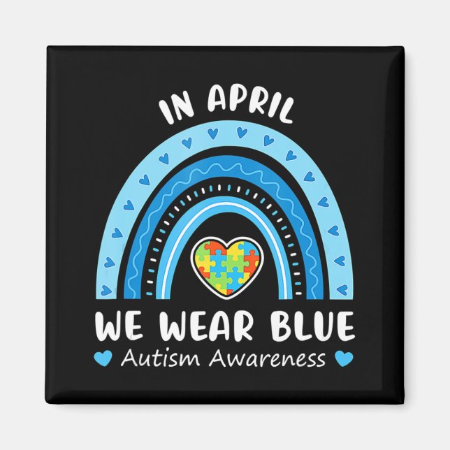 Im April tragen wir Blue Rainbow Autism Awareness  Magnet (Vorne)