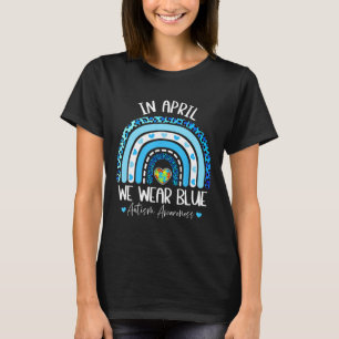 Im April tragen wir Blues Autismus Bewusstsein Mon T-Shirt