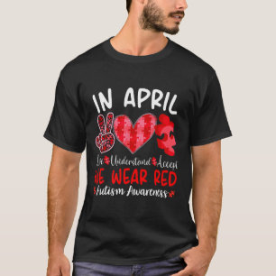 Im April tragen wir Rot statt Autism Awareness Red T-Shirt