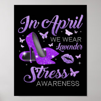 Im April Wevender High Heels Stress Awareness Poster